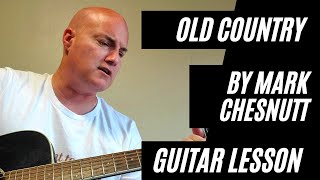 How to Play Old Country by Mark Chesnutt on Acoustic Guitar