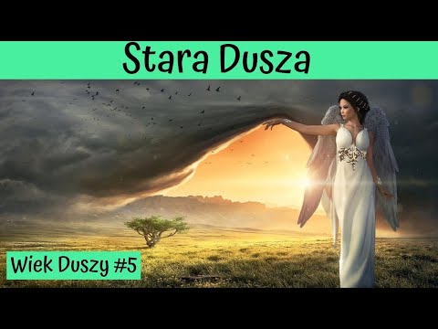 Stara Dusza | Wiek Duszy #5