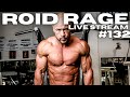 ROID RAGE LIVE STREAM 132 | HIGHER REPS VS LOWER REPS | THE ESSENTIAL LIFTS | MY WARM UP | EQ & NPP