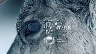 LET OUR MOUNTAINS LIVE - OFFICIAL TRAILER