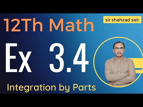 FSC Math Part 2 Chapter 3 || Exercise 3.4 Integration by Parts || 12Th Class Math