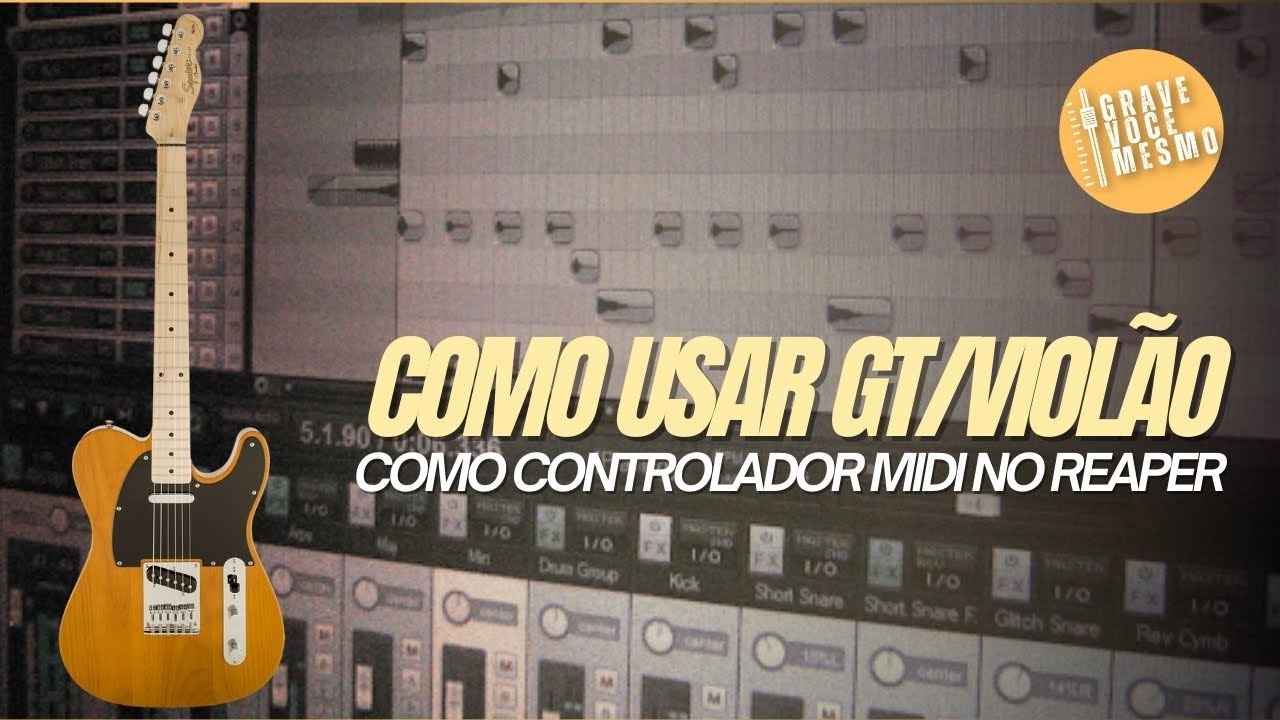 Como usar sua Guitarra/Violão como Controlador Midi para gravar Qualquer Instrumento