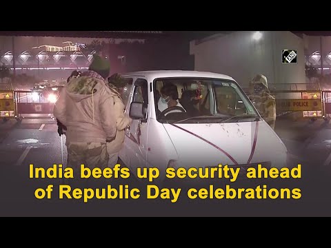 India beefs up security ahead of Republic Day celebrations