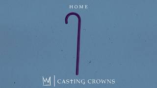 Casting Crowns - Home (Visualizer)