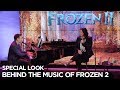 Frozen 2 | Behind The Music