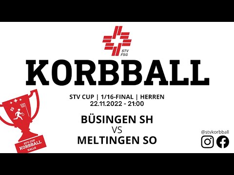 23.11.2022 - 21:00  | Korbball Herren STV-CUP Halle 1/16 Final | Büsingen SH VS Meltingen SO