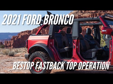 2021 Ford Bronco Bestop Fastback Soft Top Operation | Bronco Nation