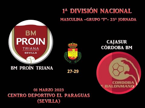 CAJASUR CÓRDOBA BM vs BM PROÍN TRIANA 1ª DIVISIÓN NACIONAL 11-03-23.