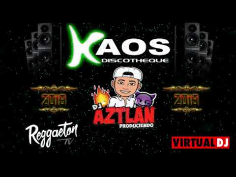 Homenaje a kaos discotheque Mambo Clup,la mejor discoteca de 🇲🇽/Remix de reggaeton 2019-DjAztlan.