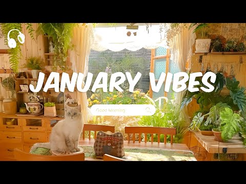 January Vibes 🌻 Chill Songs to Welcome the New Year 2026