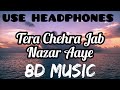 Tera Chehra Jab Nazar Aaye (8D Audio) | Adnan Sami | 8D Music