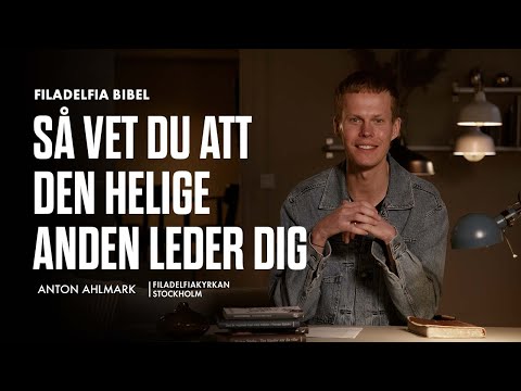 Så vet du att den helige Anden leder dig - Anton Ahlmark (Filadelfia Bibel)