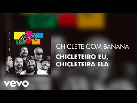 Chicleteiro É Amor - Chiclete Com Banana