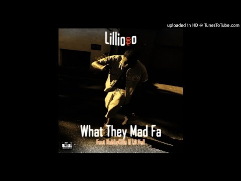 LILLIOSO - WHAT THEY MAD FA FEAT ROBBYKILLA & LIL VELL