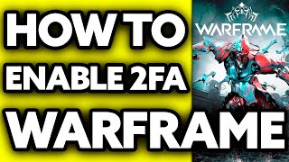 How To Enable 2FA on Warframe (2024)