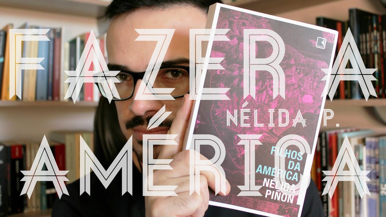 Filhos da América, de Nélida Piñon | Diário de Leitura