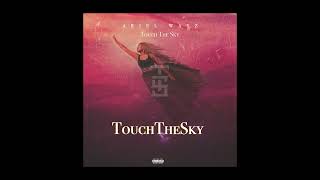 Ariel Wayz - TTS (Touch The Sky) Official Audio