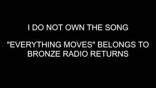 Bronze Radio Return - Everything Moves (Clean Ver.)