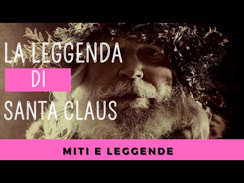 La Leggenda di SANTA CLAUS - La vera storia di Babbo Natale | Miti e Leggende