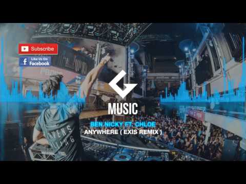 Ben Nicky ft. Chloe - Anywhere ( Exis Remix )