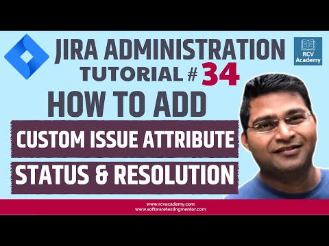 JIRA Administration Tutorial 34 Issue Attributes | Status and Resolution
