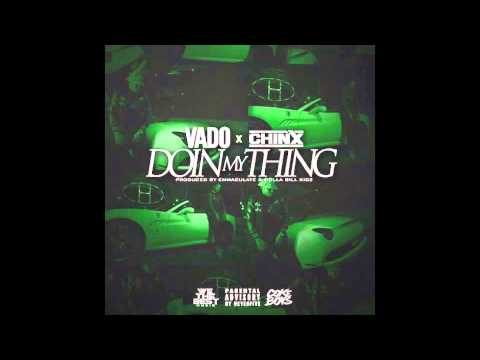 Vado Ft. Chinx - Doin My Thing