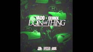 Vado Ft. Chinx - Doin My Thing