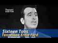 Sixteen Tons | Tennessee Ernie Ford | Oct 18, 1956