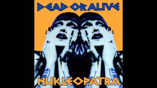 Dead or Alive - Nukleopatra