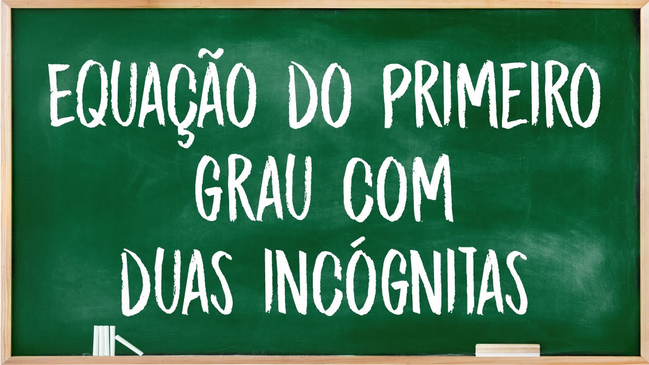 Equação do primeiro grau com duas incógnitas
