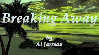 Download lagu Breaking Away by Al Jarreau (Lyrics)🎵 mp3