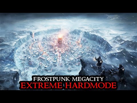Frostpunk MEGACITY EXTREME - Longplay From Beginning To End MAX DIFFICULTY Citybuilder Lets Play
