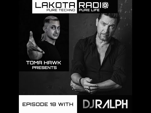 Lakota Radio – Weekly Mix Show by Toma Hawk Episode #18 with DJ Ralph - #thistechnowillhauntyou