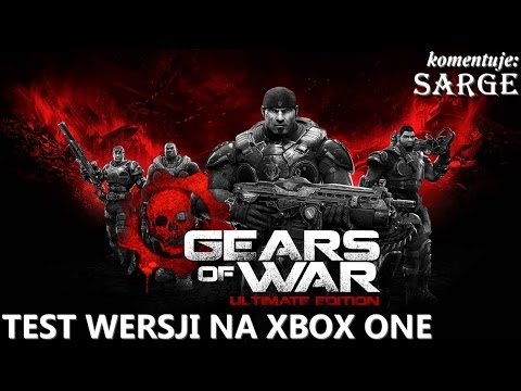 Zagrajmy w Gears of War: Ultimate Edition (BONUS #1) - Pierwsze wrażenia z wersji na Xbox One