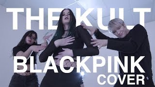 BLACKPINK - DANCE COVER | THE KULT |
