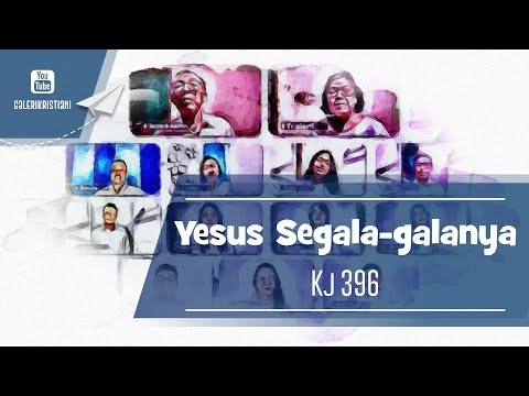 KJ 396 Yesus segala-galanya