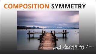 Photography Tips: Composition and Breaking Symmetry