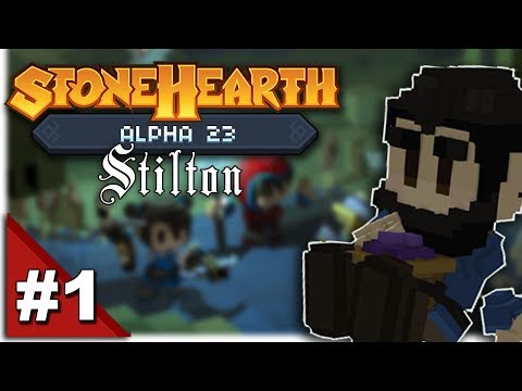 StoneHearth Alpha 23 - part 1 - WELCOME TO STILTON