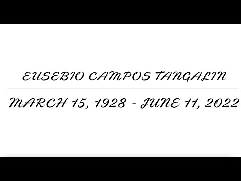 In Loving Memory of our Lolo Eusebio C. Tangalin