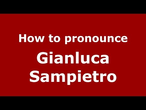 How to pronounce Gianluca Sampietro (Italian/Italy)  - PronounceNames.com