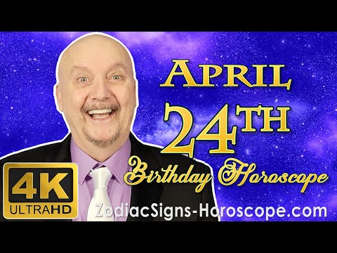 April 24 Zodiac Horoscope and Birthday Personality | April 24th Birthday Personality Horoscopes