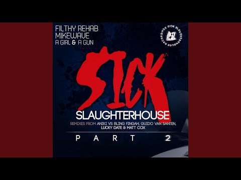 Sick Slaughterhouse (Original Dirty Mix)