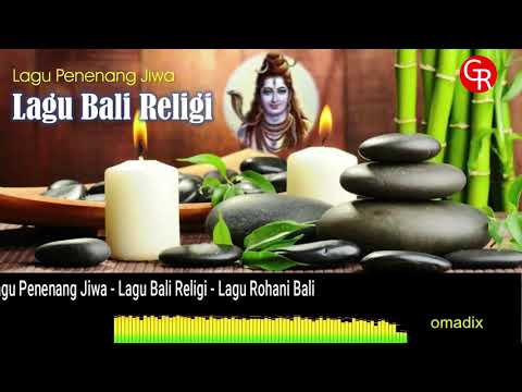 LAGU BALI RELIGI - NYANYIAN DHARMA (Penenang Jiwa, Penyejuk Hati)