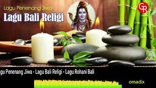Download lagu LAGU BALI RELIGI - NYANYIAN DHARMA (Penenang Jiwa, Penyejuk Hati) mp3