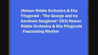 Nelson Riddle Orchestra &amp; Ella Fitzgerald - Fascinating Rhythm