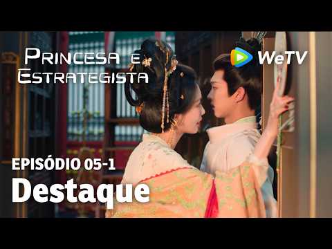【Princesa e Estrategista】EP05-1｜Destaque | Li Yun Rui e Meng Zi Yi | WeTV