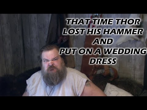 Trymskvida - When Thor lost his hammer and put on a wedding dress