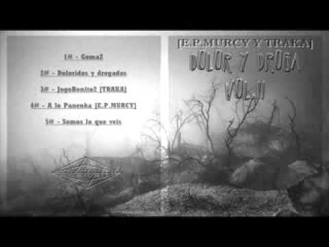 E.P Murcy & TrAka - Dolor & Droga Vol.2 2016 (TRABAJO COMPLETO)