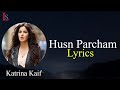 Zero: Husn Parcham Full Song (Lyrics) | Katrina Kaif  | Zero Movie Full Song Lyrics