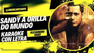Sandy a orilla do mundo Alejandro Sanz - karaoke con letra - tono original